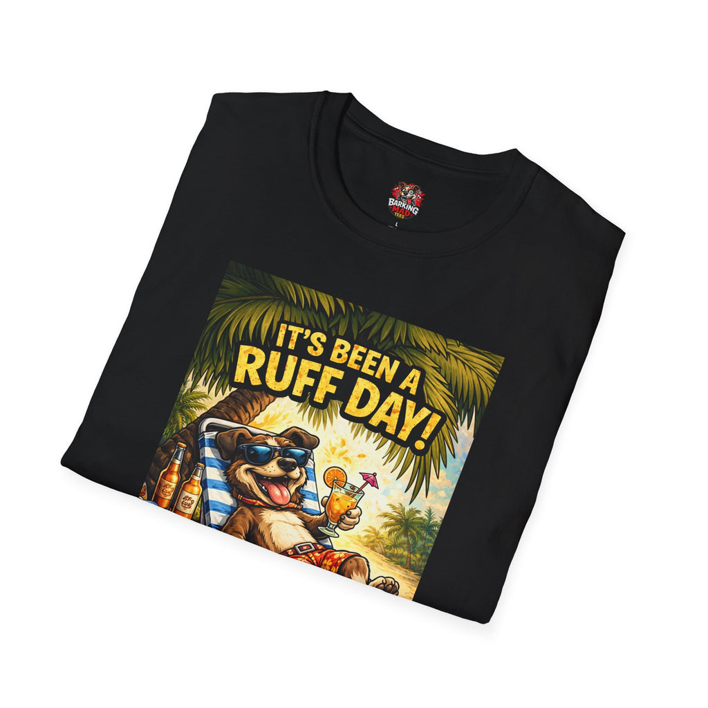 It's Been A Ruff Day T-Shirt - Front Print