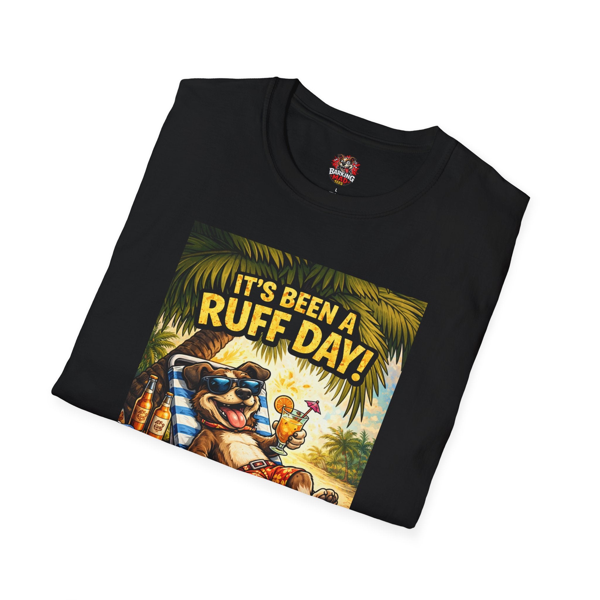 It's Been A Ruff Day T-Shirt - Front Print